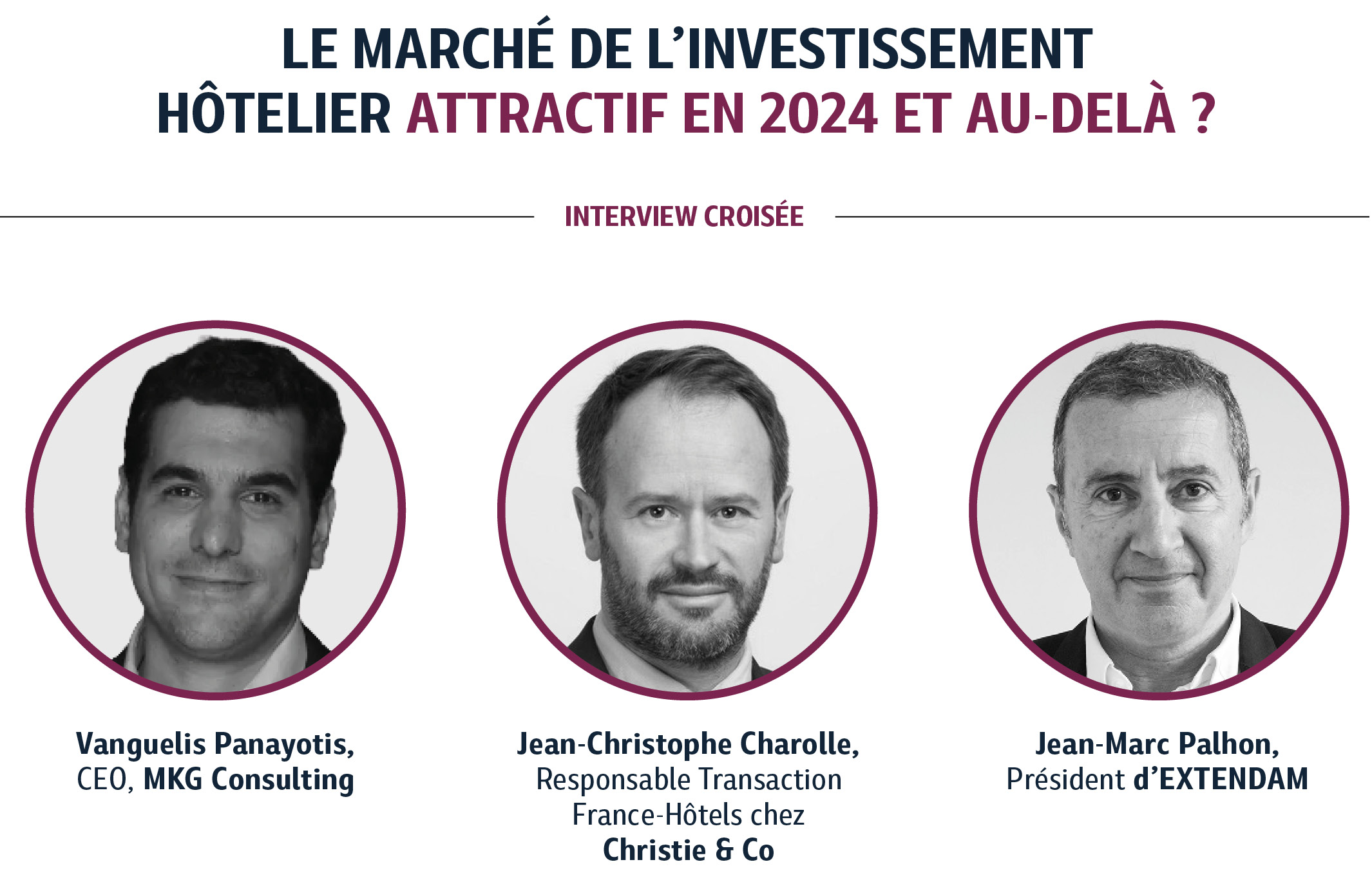 MKG Consulting, référence des données marché de l’hôtellerie en France, EXTENDAM, investisseur historique de l’hôtellerie européenne au portefeuille de plus de 340 hôtels, et Christie & Co, disposant de 26 ans d’expertise et de conseil sur les transactions hôtelières, font le point sur le marché de l’investissement hôtelier. Un marché value-add, bon allié des stratégies…